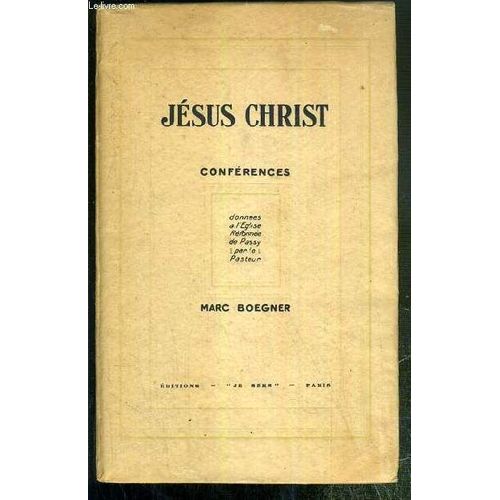 Jesus Christ - Conferences Donnes A L'eglise Reformee De Passy