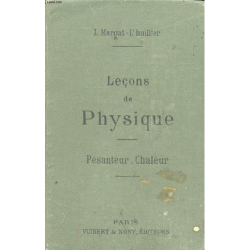 Lecons De Physique (Pesanteur, Chaleur) A L'usage Des Eleves De 3e Anne De L'enseignement Secondaire Des Jeunes Filles Et Des Aspitantes Au Brevet Superieur