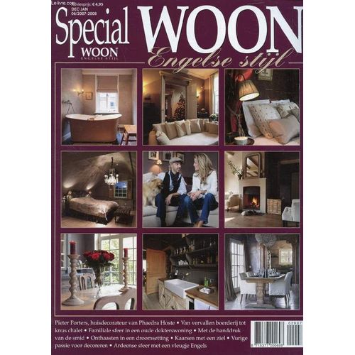 Special Woon Magazine, Engelse Stijl, Dec.-Jan. 2007-2008 (Inhoud: Pieter Porters, Huisdecorateur Van Phaedra Hoste. Van Vervallen Boerderij Tot Knus Chalet. Familiale Sfeer In Een Oude ...