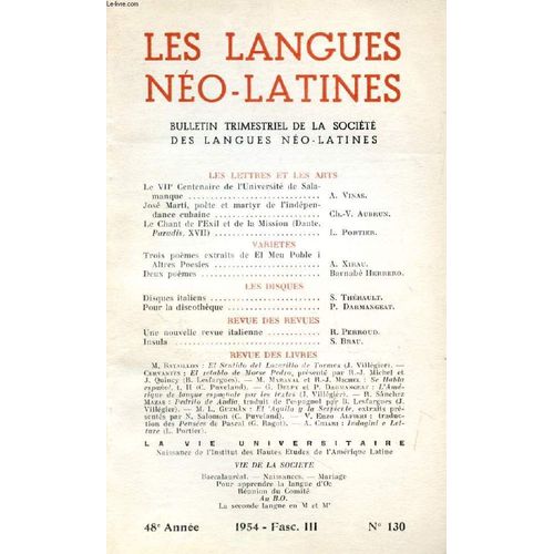 Les Langues Neo-Latines, 48e Annee, N° 130, 1954 (Sommaire: Le Viie Centenaire De L¿Université De Salamanque, A. Vinas. José Marti, Poète Et Martyr De L¿Indépendance Cubaine, Ch.-V. Aubrun. ...