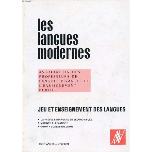 Les Langues Modernes, 72e Annee, N° 6, 1978 (Sommaire: Jeu Et Enseignement Des Langues. La Presse Etrangere En Second Cycle. Vicente Aleixandre. Godwin : Caleb Williams.)