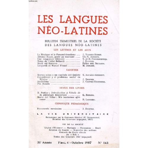 Les Langues Neo-Latines, 51e Annee, N° 143, 1957 (Sommaire: Les Lettres Et Les Arts. Le Mexique Et Le Panaméricanisme, J. Torres-Bodet. Alfonso Reyes, Poète Au Tournant, Ch.-V. Aubrun. Une ...