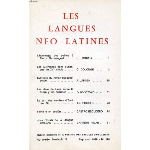 Les Langues Neo-Latines, 60e Annee, N° 178, 1966 (Sommaire: L¿Hommage Des Poètes À Pierre Darmangeat, L. Urrut1a. Les Allemands Dans L¿Espagne Du Xvie Siècle, C. Colonge. Synthèse Du Roman ...