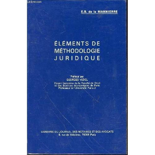 Elements De Methodologie Juridique - Preface Par Georges Vedel.