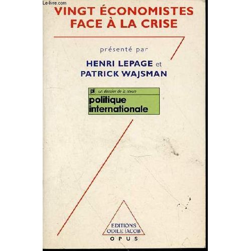 Vingt Economistes Face A La Crise - Un Dossier De La Revue Politique Internationale. Collection Opus N°95.