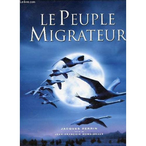 Le Peuple Migrateur - Photographies Galatee Films Par Mathieu Simonet, Renaud Dengreville, Guillaume Poyet Et Renan Marzin.