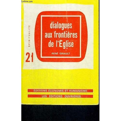 Dialogues Aux Frontieres De L'eglise - Editions Economie Et Humanisme - N°21 - Spiritualite