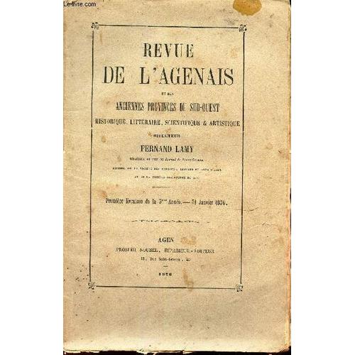 Revue De L'agenais - 1ere Livraison - 31 Janv 1876 / Les Deputés De Lot Et Garonne Aux Anciens Etats Generaux Et Aux Ass. Modernes (1484-1871) (1e Partie) Par P Lauzun / Un Agenais Illustre ...