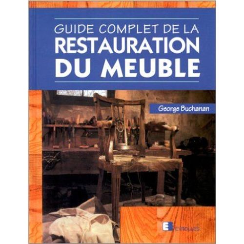 Guide Complet De La Restauration Du Meuble