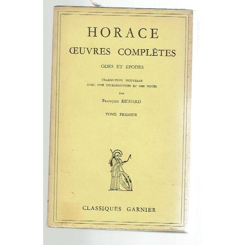 Horace Oeuvres Completes : Odes Et Epodes Tome Premier