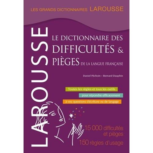 Le Dictionnaire Des Difficultés & Pièges De La Langue Française