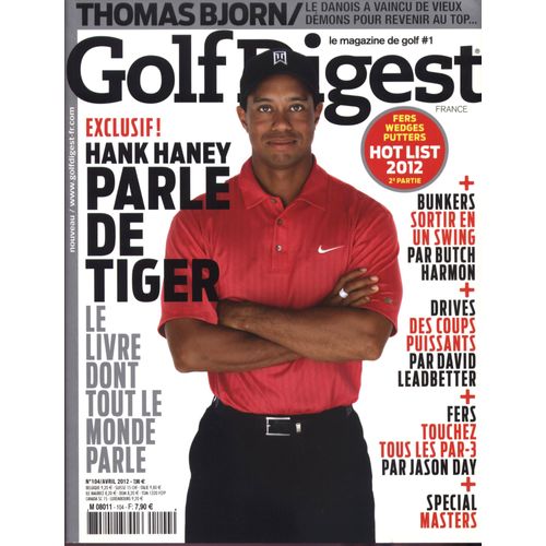 Golf Digest  N°104 : Hank Haney Parle De Tiger - Bunkers Sortir En Swing - Drives Des Coups Puissant