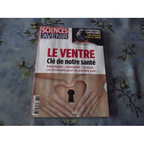 Sciences Et Avenir 835 " Le Ventre" Clé De Notre Santé