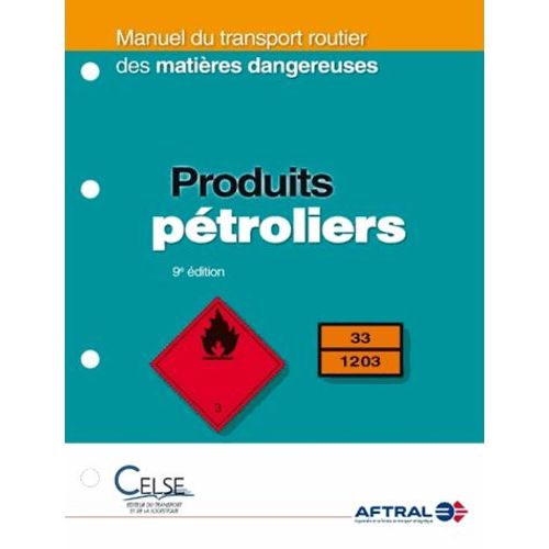 Manuel Du Transport Routier Des Matières Dangereuses - Produits Pétroliers