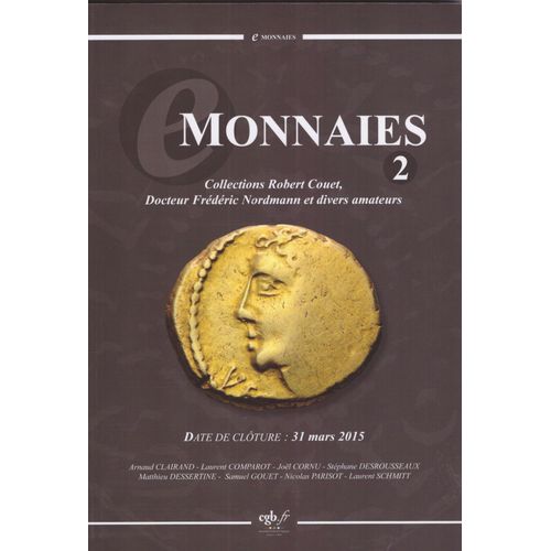 Monnaies 2, Catalogue E Monnaies, Collections Robert Couet, Docteur Frédéric Nordmann Et Divers Amateurs, Date De Cloture : 31 Mars 2015