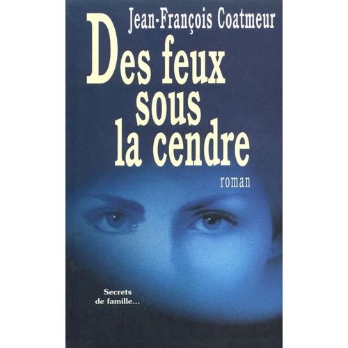 Des Feux Sous La Cendre