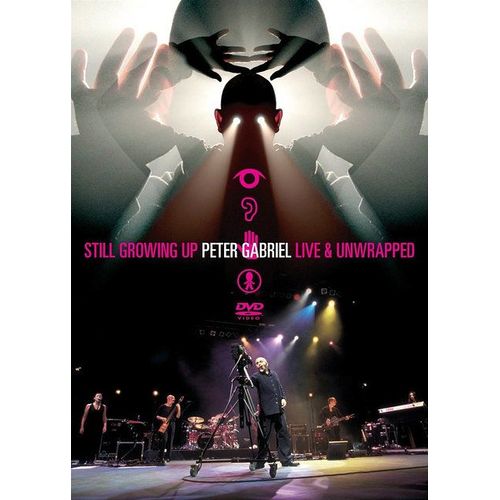 Peter Gabriel - Still Growing Up - Live & Unwrapped