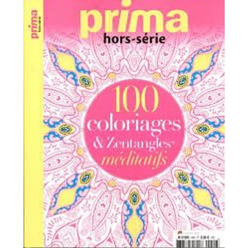 Prima Hors-Serie N°40 : 100 Coloriages Et Zentangles Meditatifs
