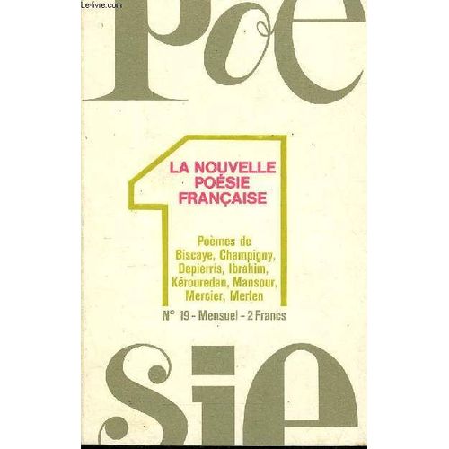 Poesie 1 N° 19 - Du Réalisme Aux Couloirs Oniriques, Par Jean Breton. Poèmes De Pierre-Bérenger Biscaye, Robert Champigny, Jean-Louis Depierris, Kamal Ibrahim, Herri-Gwilherm Kerouredan ...