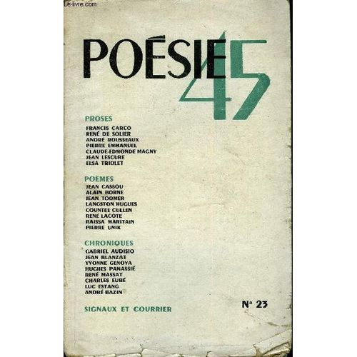 Poesie 45 N° 23 - Jean Cassou : Scherzo De « La Rose Et Le Vin ». Francis Carco. La Danse Des Morts. Alain Borne.. Terre De L¿Été. René De Solier... La Destruction Du Four. Trois Poètes ...