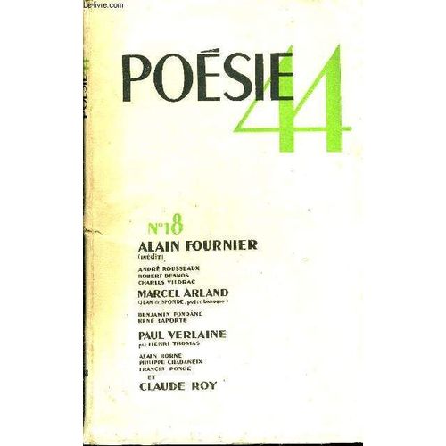 Poesie 44 N° 18 - Alain Fournier... La Femme Empoisonnée. André Rousseaux. Giraudoux Aux Enfers. Robert Desnos.. Sept Poèmes. Pierre Delisle... Château. Charles Dufresne Par Charles ...
