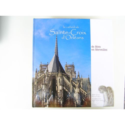 La Cathédrale Sainte-Croix D'orléans, De Mots En Merveilles