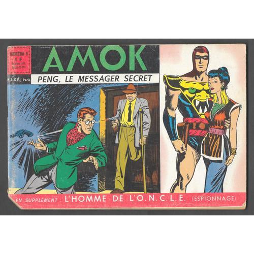 B.D : Amok N° 6 (Peng, Le Messager Secret + O.N.C.L.E. Vols Dans Une Usine D' Aviation)