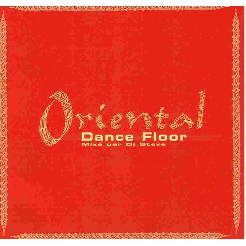 Oriental Dance Floor - Mixé Par Dj Steve