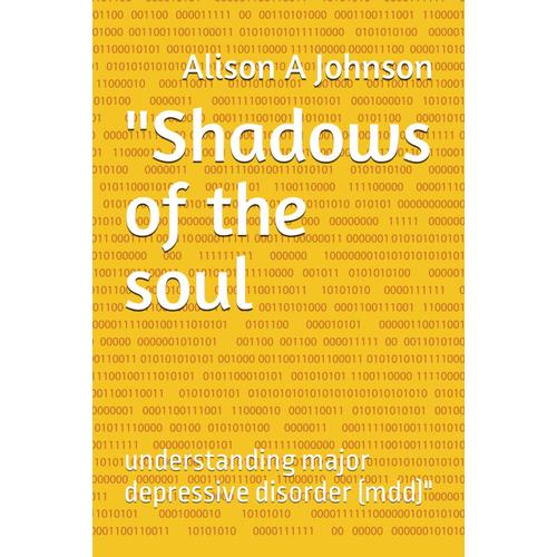 "Shadows Of The Soul: Understanding Major Depressive Disorder (Mdd)"