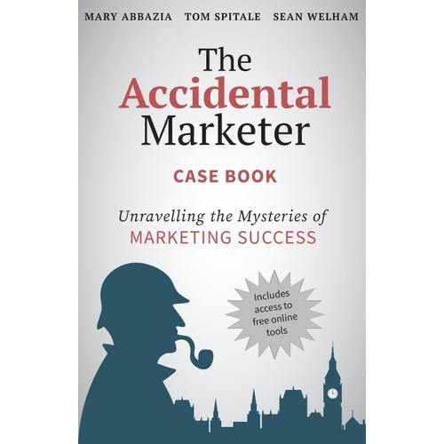 The Accidental Marketer Case Book