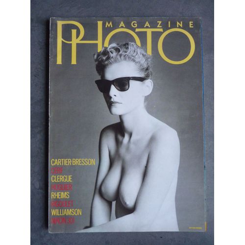 Photo, Bettina Rheims Cover, Gilles Rigoulet, Cartier-Bresson, Françoise Huguier, Lucien Clergues,..