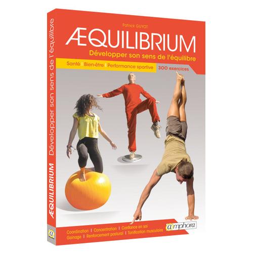 Aequilibrium - Développer Son Sens De L'équilibre