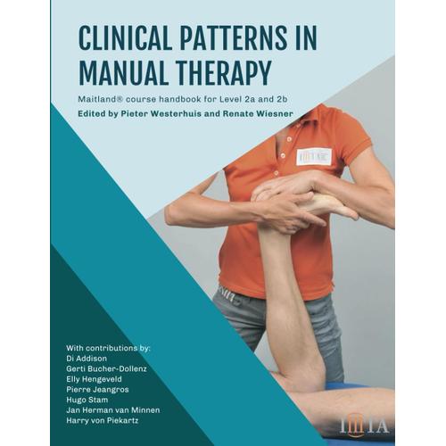Clinical Patterns In Manual Therapy: Maitland Concept Course Handbook Level 2a And Level 2b