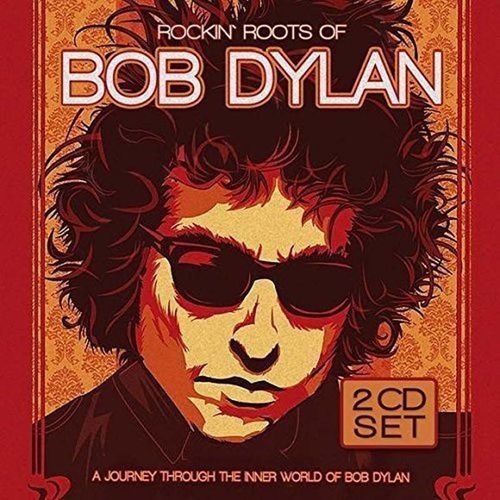 Rockin' Roots Of Bob Dylan