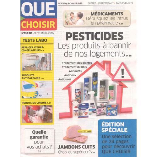 Que Choisir 550 Bis (Edition Spéciale 24 Pages Hors Commerce) Pesticides, Médicaments, Jambons Cuits