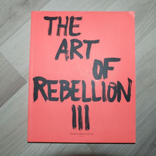 The Art Of Rebellion 3 - The Book About Street Art