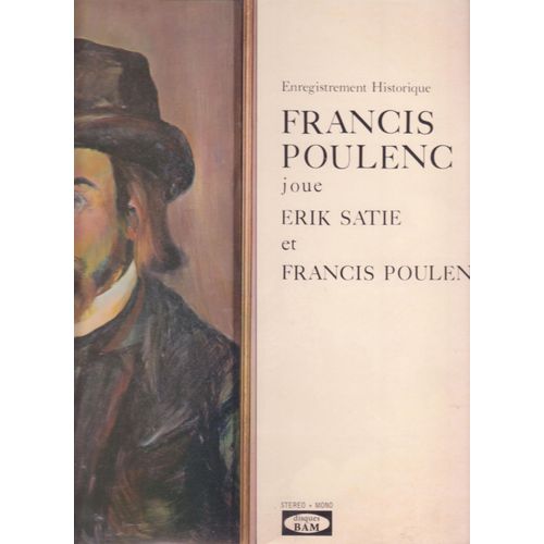 Francis Poulenc Joue Erik Satie Et Francis Poulenc "Enregistrement Historique".