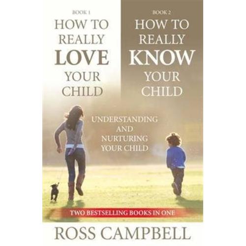 How To Really Love Your Child/How To Really Know Your Child