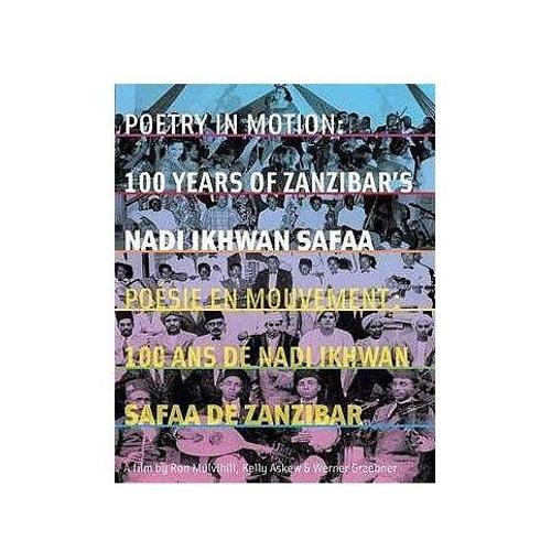 Poésie En Mouvement : 100 Ans De Nadi Ikhwan Safaa De Zanzibar / Poetry In Motion : 100 Years Of Zanzibar's Nadi Ikhwan Safaa