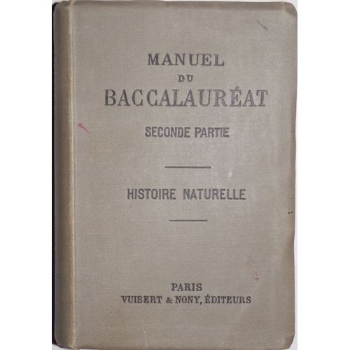 Manuel Du Baccalauréat (Seconde Partie) - Histoire Naturelle