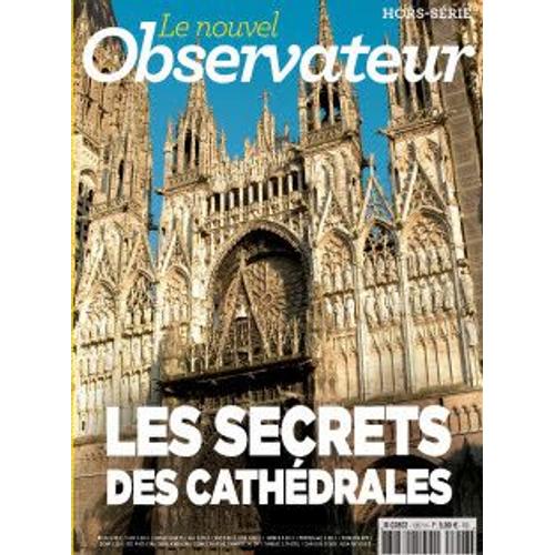 Le Nouvel Observateur 1207 H Hors Serie : Les Secrets Des Cathedrales