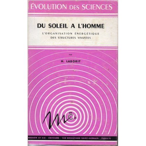 Du Soleil A L'homme, L'organisation Énergétique Des Structures Vivantes