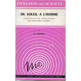Du Soleil A L'homme, L'organisation Énergétique Des Structures Vivantes