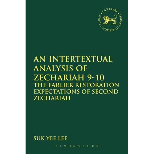 An Intertextual Analysis Of Zechariah 9-10: The Earlier Restoration Expectations Of Second Zechariah