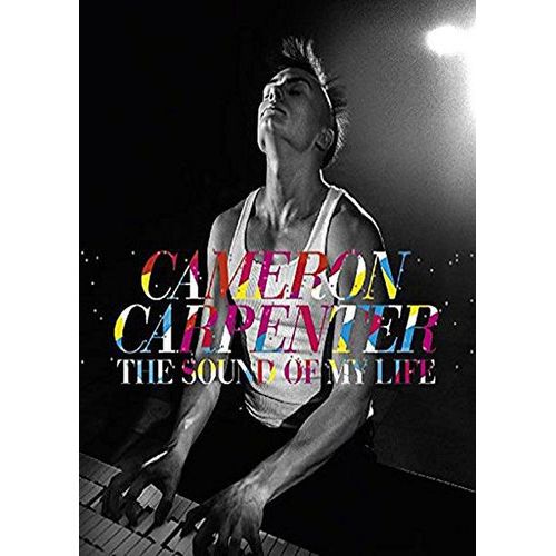 Cameron Carpenter : The Sound Of My Life