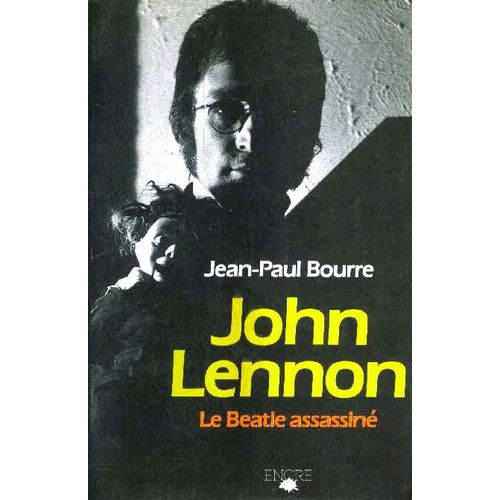 John Lennon - Le Beatle Assassiné