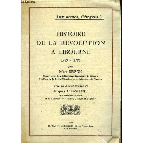 Histoire De La Revolution A Libourne 1789-1795 + Envoi De L'auteur.