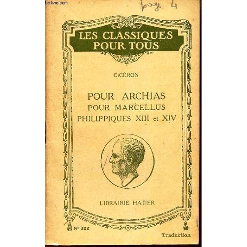 Pour Archias Pour Marcellus Philippiques Xiii Et Xiv -