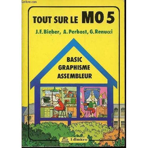 Tout Sur Le Mo 5 - Basic Graphisme Assembleur / Collection Ordinateur Personnel.