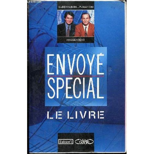Envoye Special Le Livre - Reportages De Vincent Gherards, Pierre Bonte, Anne Gintzburger, Auberi Edler, Jacques Cotta, Pascal Martin Et Michel Mompontet.